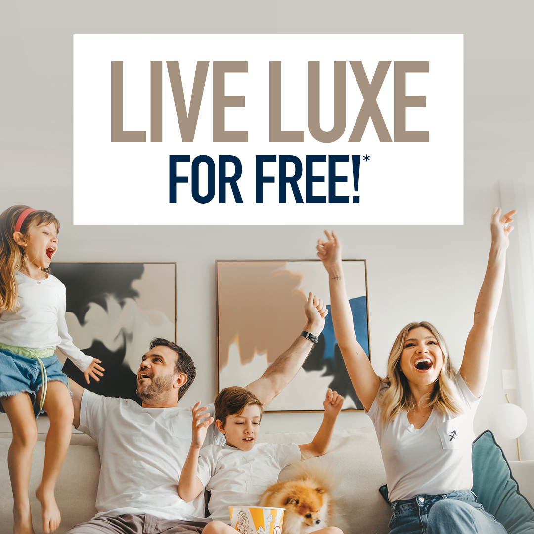 Live Luxe For Free!*